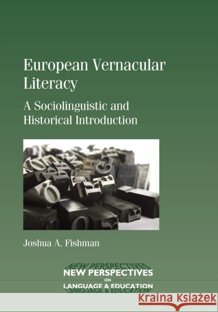 European Vernacular Literacy Hb: A Sociolinguistic and Historical Introduction Fishman, Joshua A. 9781847692924