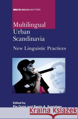 Multilingual Urban Scandinavia: New Linguistic Practices Pia Quist 9781847693129 0