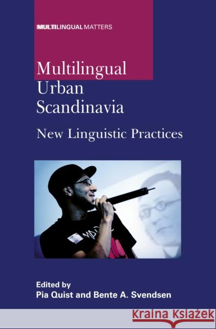 Multilingual Urban Scandinavia: New Linguistic Practices Quist, Pia 9781847693136 MULTILINGUAL MATTERS