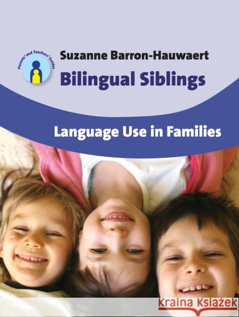 Bilingual Siblings: Language Use in Families, 12 Barron-Hauwaert, Suzanne 9781847693266