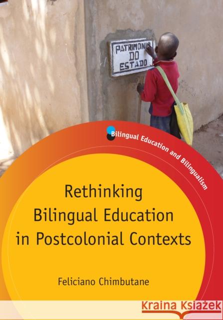 Rethinking Bilingual Education in Postcolonial Contexts Chimbutane, Feliciano 9781847693648