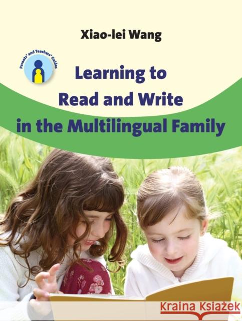 Learning to Read and Write in the Multilingual Family X Wang 9781847693693 0
