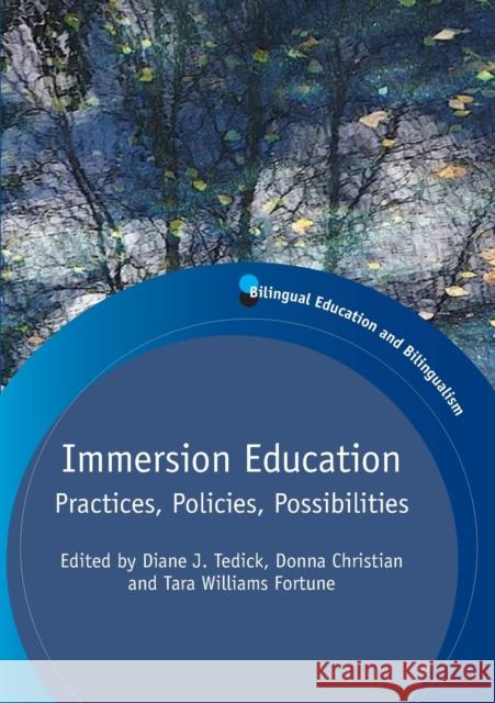 Immersion Education: Practices, Policies, Possibilities Tedick, Diane J. 9781847694027 0