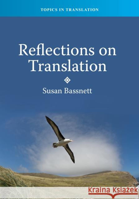 Reflections on Translation Bassnett, Susan 9781847694096