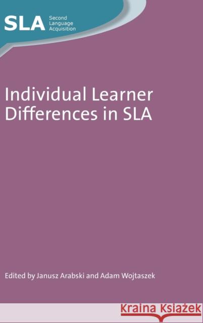 Individual Learner Differences in SLA, 59 Arabski, Janusz 9781847694348 Multilingual Matters, Ltd.,