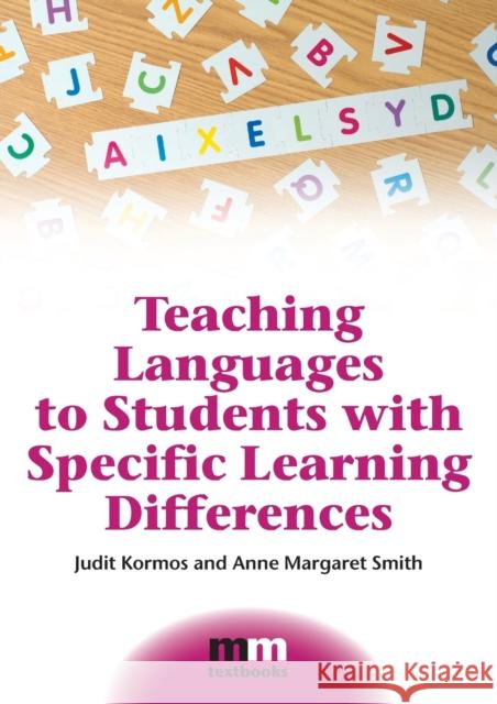 Teaching Languages to Students with Specific Learning Differences Judit Kormos 9781847696199