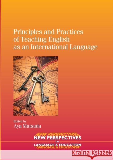 Principles and Practices of Teaching English as an International Language Aya Matsuda 9781847697028 0