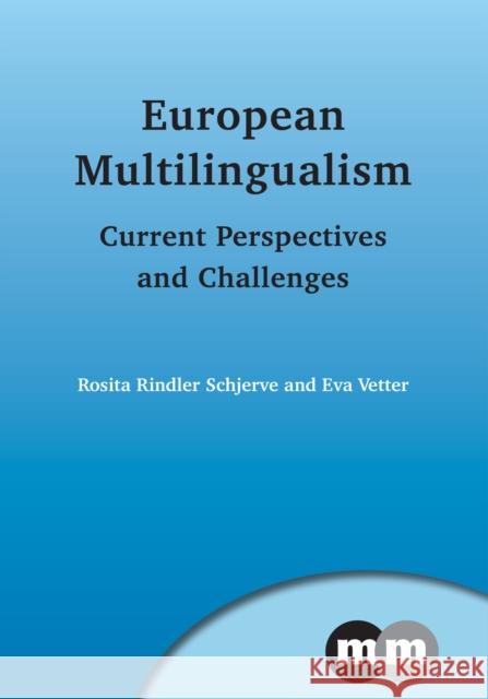 European Multilingualism: Current Perspectives and Challenges Rindler Schjerve, Rosita 9781847697349 0