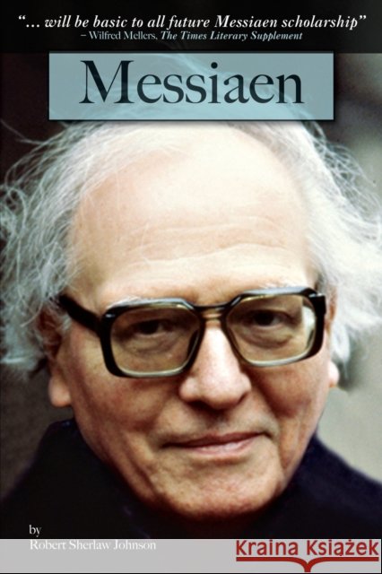 Messiaen Robert Sherlaw Johnson 9781847725875