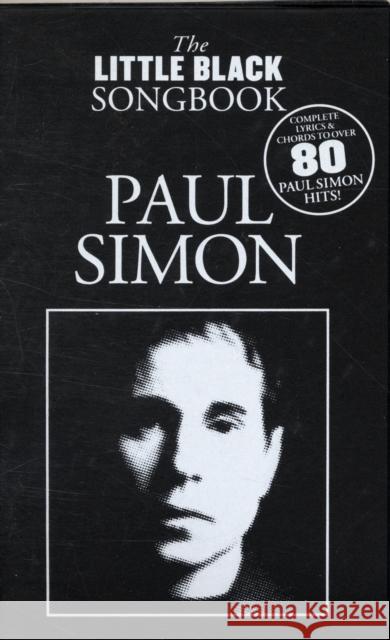 The Little Black Songbook: Paul Simon Tom Farncombe 9781847725899 Omnibus Press