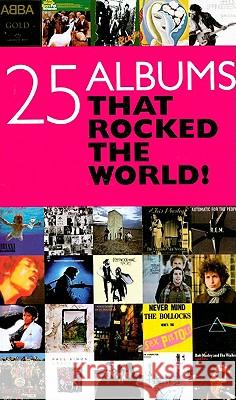 Twenty Five Albums That Rocked Your World Chris Charlesworth 9781847726261