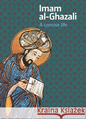 Imam Al-Ghazali: A Concise Life Albert, Edoardo 9781847740304