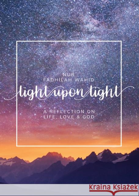 Light Upon Light: A Collection of Letters on Life, Love and God  9781847741233 Kube Publishing Ltd