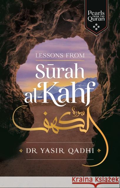 Lessons from Surah al-Kahf Yasir Qadhi 9781847741318