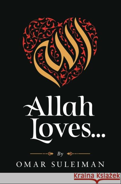 Allah Loves  9781847741356 Kube Publishing Ltd