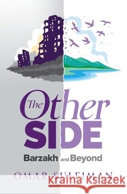 The Other Side: Barzakh and Beyond Omar Suleiman 9781847742872