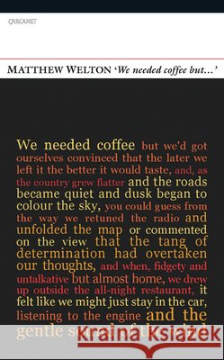 We Needed Coffee But . . .' Welton, Matthew 9781847770028