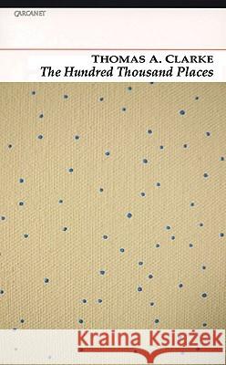 The Hundred Thousand Places Clark, Thomas A. 9781847770059