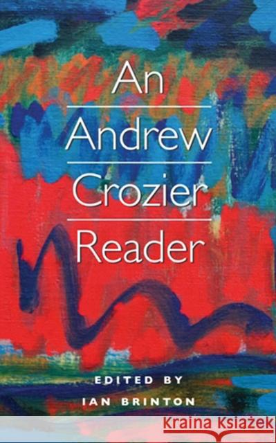 An Andrew Crozier Reader Crozier, Andrew 9781847771001