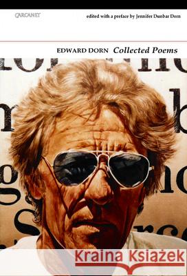 Collected Poems: Edward Dorn Edward Dorn 9781847771261