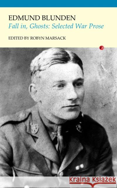 Fall In, Ghosts: Selected War Prose Blunden, Edmund 9781847772114 CARCANET PRESS/PN REVIEW