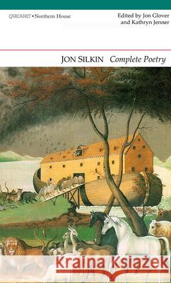 Complete Poetry Silkin, Jon 9781847772404
