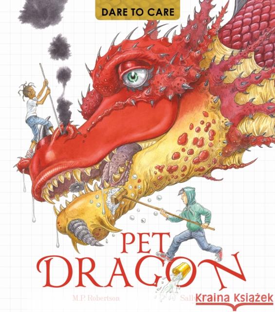 Dare to Care: Pet Dragon Robertson, Mark|||Symes, Sally 9781847805911