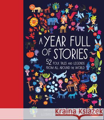 A Year Full of Stories: 52 Classic Stories from All Around the World Angela McAllister Christopher Corr 9781847808684 Frances Lincoln Children's Bks