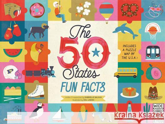The 50 States: Fun Facts: Celebrate the People, Places and Food of the U.S.A! Gabrielle Balkan Sol Linero 9781847808691 Wide Eyed Editions