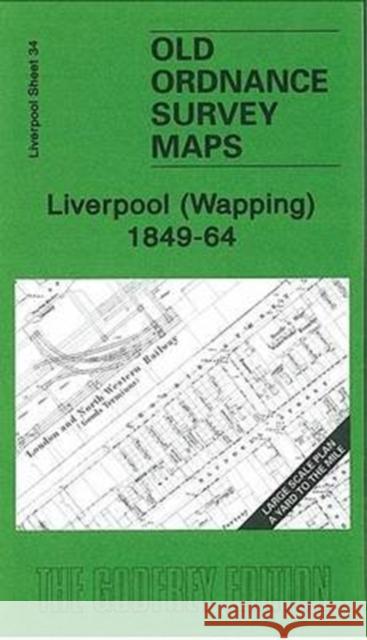 Liverpool (Wapping) 1849-64: Liverpool Sheet 34 Kay Parrott 9781847842053 Alan Godfrey Maps