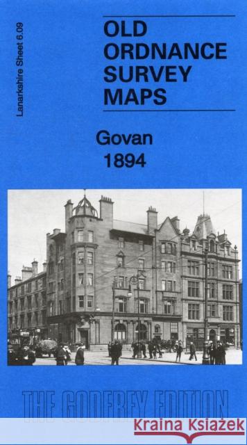 Govan 1894: Lanarkshire Sheet 06.09a Gilbert Bell 9781847844507 Alan Godfrey Maps