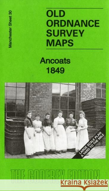 Ancoats 1849: Manchester Large Scale Sheet 30 Chris Makepeace 9781847844804 Alan Godfrey Maps