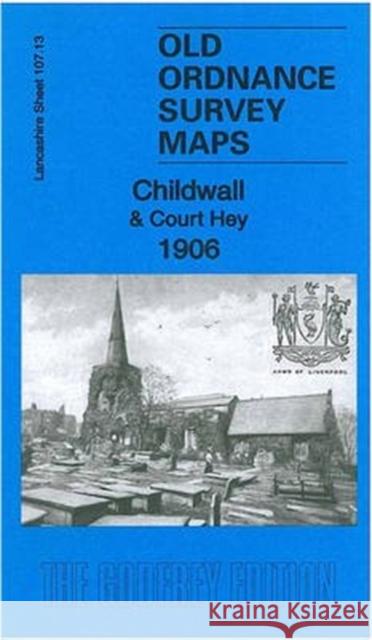 Childwall & Court Hey 1906: Lancashire Sheet 107.13 Kay Parrott 9781847847898 Alan Godfrey Maps