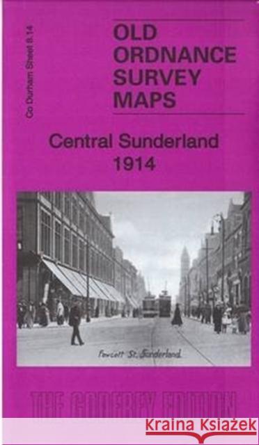 Central Sunderland 1914: County Durham Sheet 8.14b Alan Godfrey 9781847849861