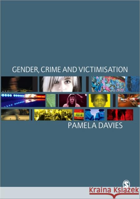 Gender, Crime and Victimisation Pamela Ann Davies 9781847870285 0