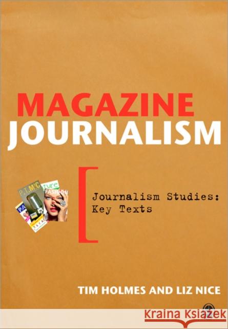 Magazine Journalism Tim Holmes 9781847870308 0