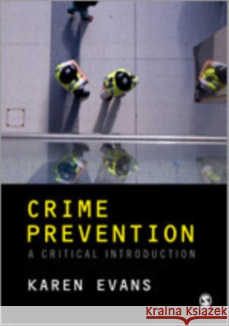 Crime Prevention: A Critical Introduction Evans, Karen M. 9781847870674 Sage Publications (CA)