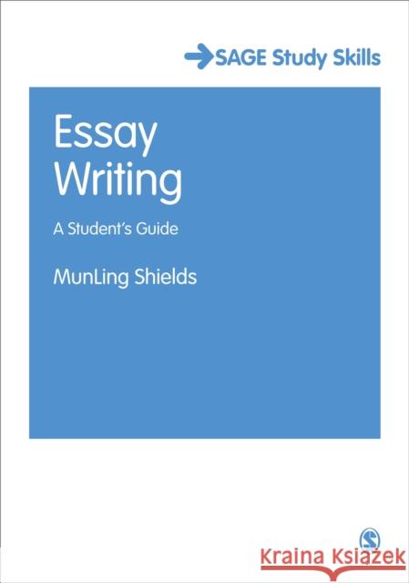 Essay Writing: A Student′s Guide Shields, Munling 9781847870896 Sage Publications (CA)