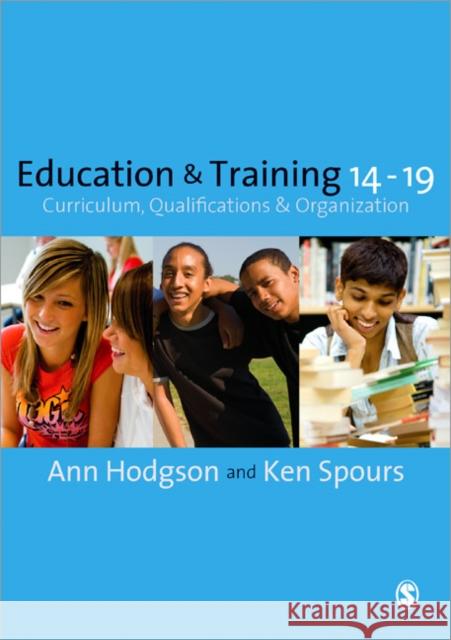 Education and Training 14-19: Curriculum, Qualifications and Organization Hodgson, Ann 9781847871824 0