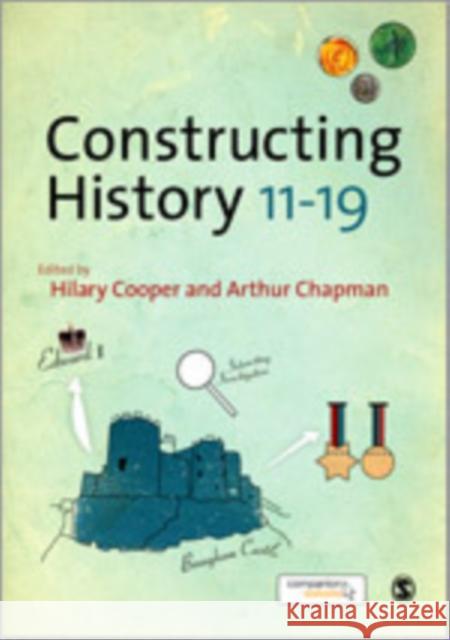 Constructing History 11-19 Arthur Chapman Hilary Cooper 9781847871879