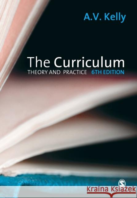 The Curriculum: Theory and Practice A Vic Kelly 9781847872753 Sage Publications Ltd