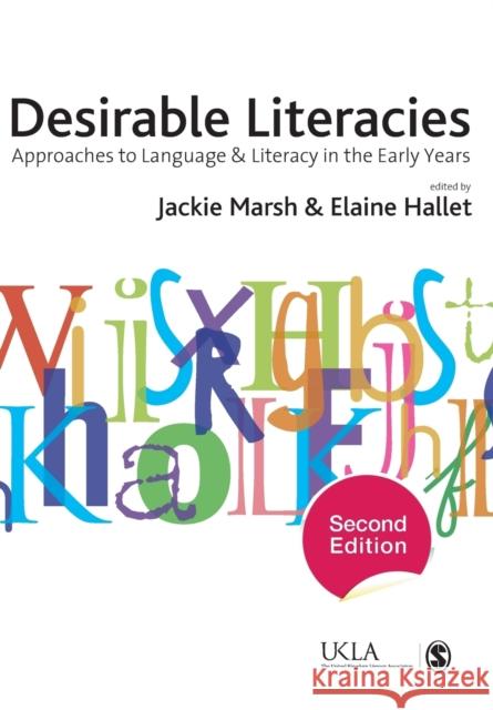Desirable Literacies: Approaches to Language and Literacy in the Early Years Marsh, Jackie 9781847872821