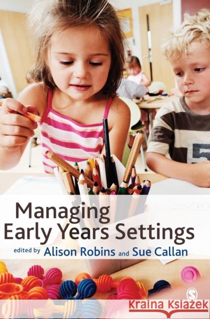 Managing Early Years Settings Robins, Alison 9781847873194 Sage Publications (CA)