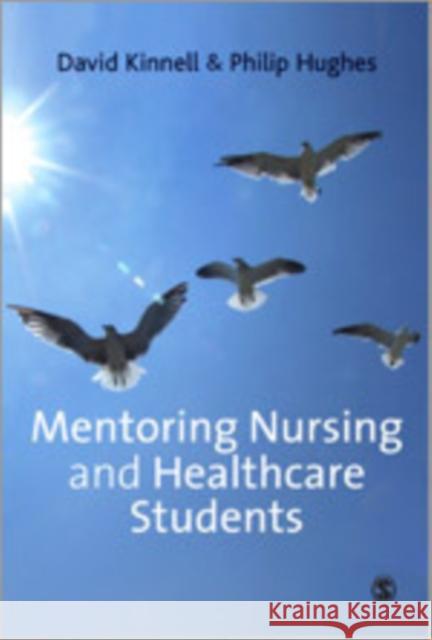 Mentoring Nursing and Healthcare Students David Kinnell Philip Hughes 9781847873255