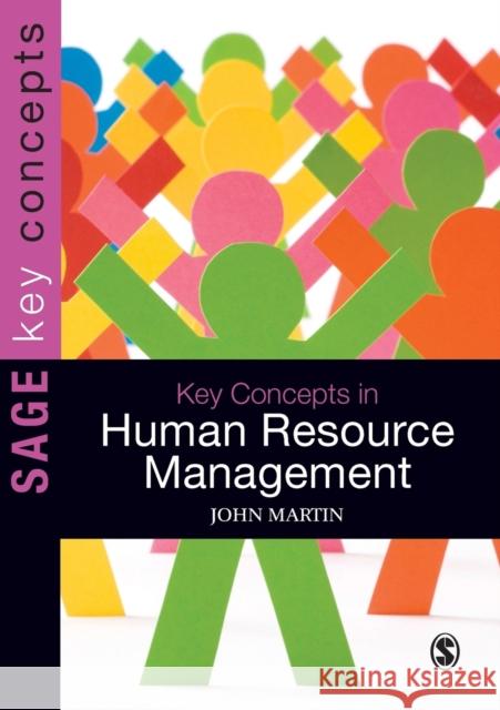 Key Concepts in Human Resource Management John Martin 9781847873316 0