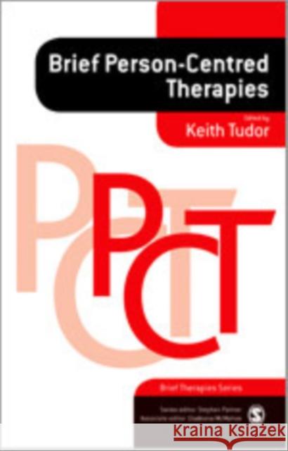 Brief Person-Centred Therapies Keith Tudor 9781847873460