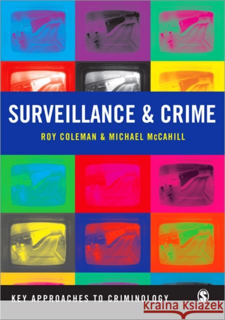 Surveillance and Crime Roy Coleman 9781847873538 0