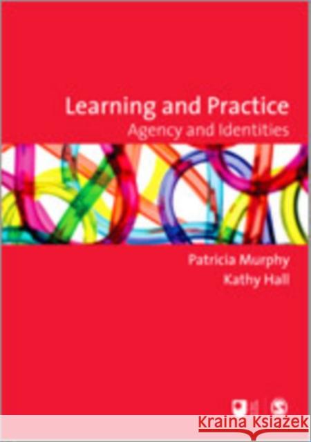 Learning and Practice: Agency and Identities Murphy, Patricia F. 9781847873651 Sage Publications (CA)
