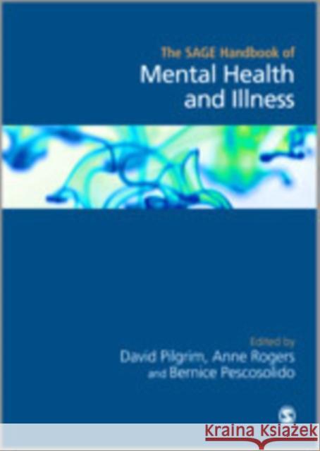 The Sage Handbook of Mental Health and Illness Pilgrim, David 9781847873828 Sage Publications (CA)