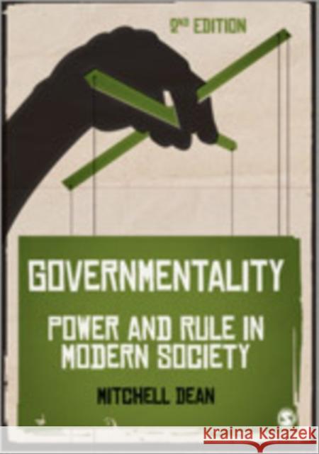 Governmentality: Power and Rule in Modern Society Dean, Mitchell M. 9781847873835 Sage Publications (CA)